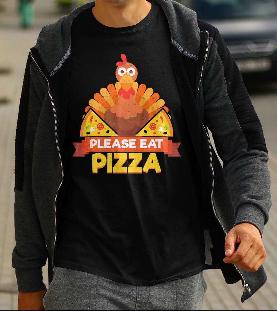 Please Eat Pizza With Turkey Slice Appeal T-Shirt