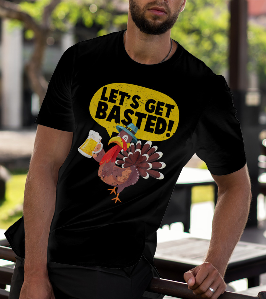 Let's Get Basted Thanksgiving Turkey Party T-Shirt