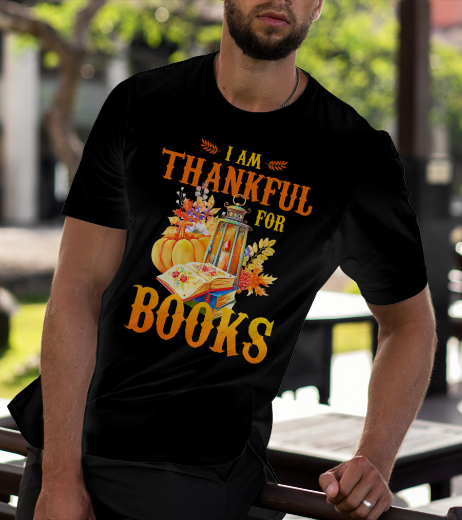 I Am Thankful For Books Librarian Thanks Autumn Lantern Pumpkins Fall Foliage T-Shirt