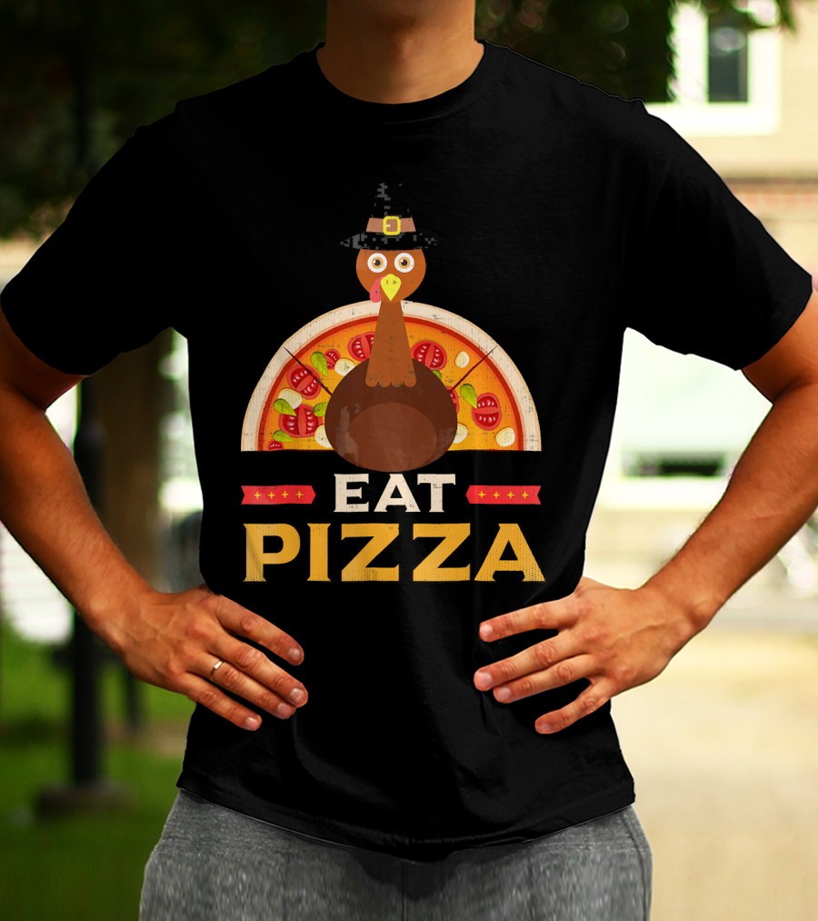 Thanksgiving Turkey Eat Pizza Pie T-Shirt