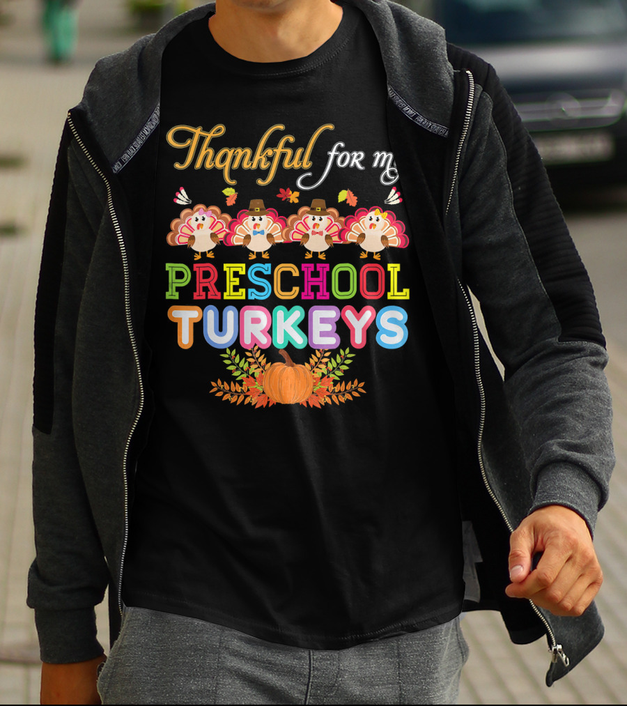 Thankful For My Preschool Turkeys Pumpkin Leaves T-Shirt