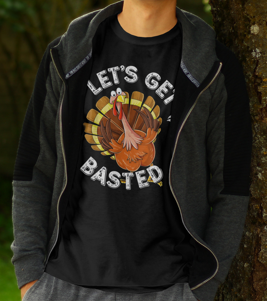 Let's Get Basted Funny Turkey Thanksgiving Humor T-Shirt
