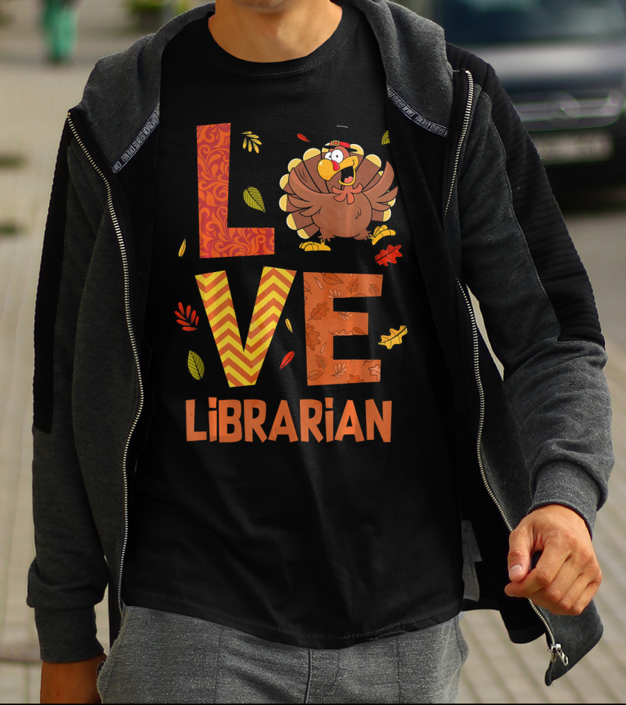 LOVE Librarian Turkey Autumn Fall Thanks T-Shirt