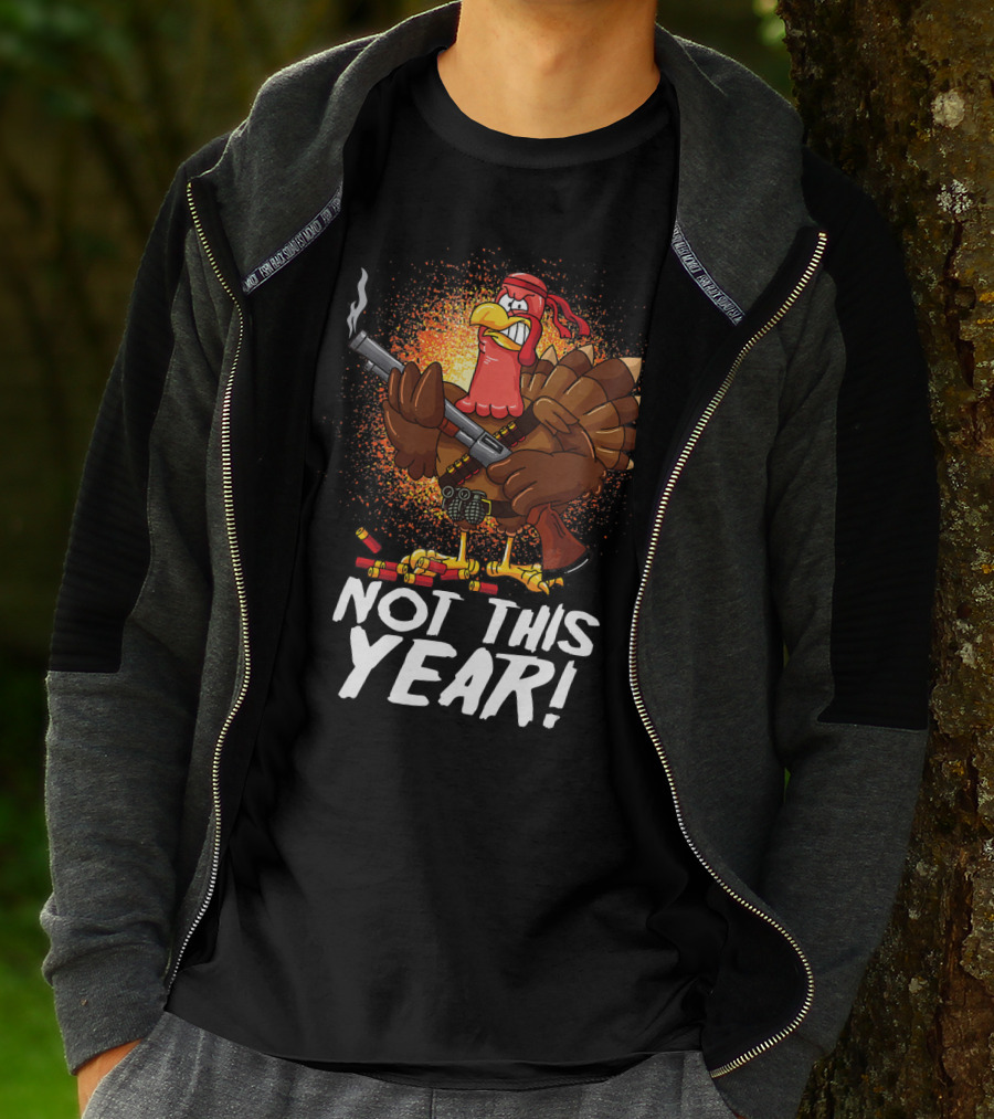 Not This Year Mercenary Turkey Funny Thanksgiving T-Shirt