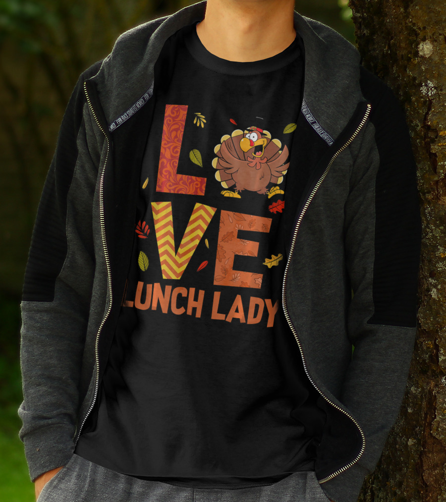 LOVE Lunch Lady Turkey Autumn Fall Thanksgiving T-Shirt