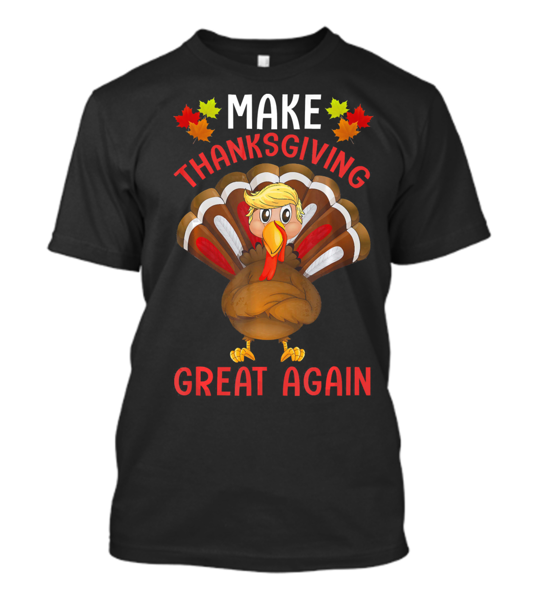 Make Thanksgiving Great Again Funny Turkey T-Shirt