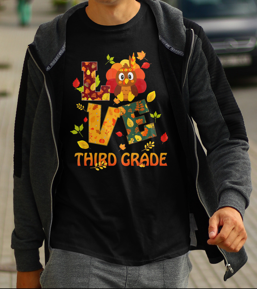 Love Thankful Third Grade Teacher Fall Thanksgiving Turkey T-Shirt