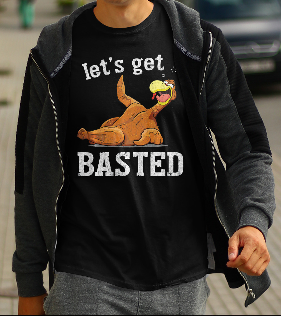 Let's Get Basted Thanksgiving T-Shirt