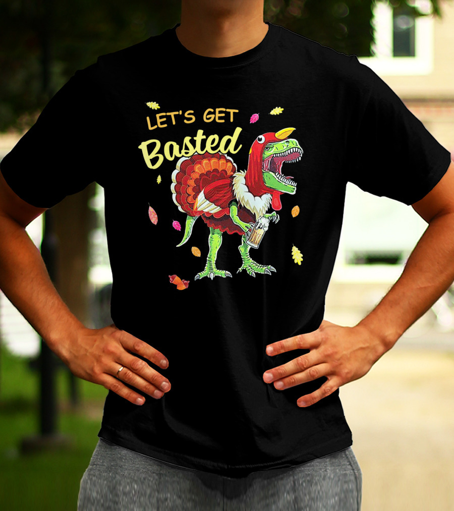 LET'S GET BASTED DINOSAUR TURKEY BEER THANKSGIVING LEAVES T-Shirt