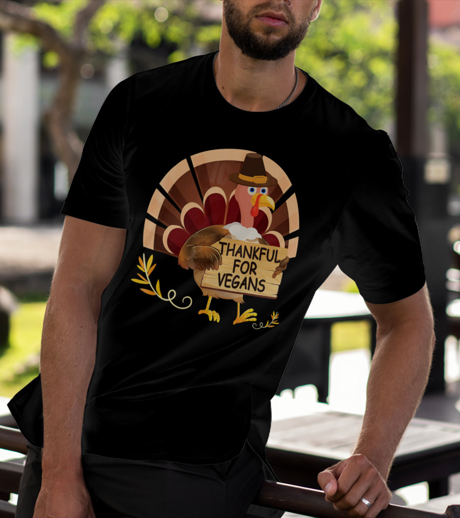 Thankful For Vegans Turkey Pilgrim Hat Thanksgiving T-Shirt