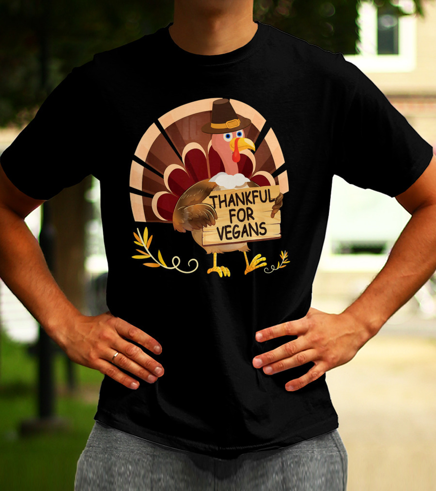 Thankful For Vegans Turkey Pilgrim Hat Thanksgiving T-Shirt