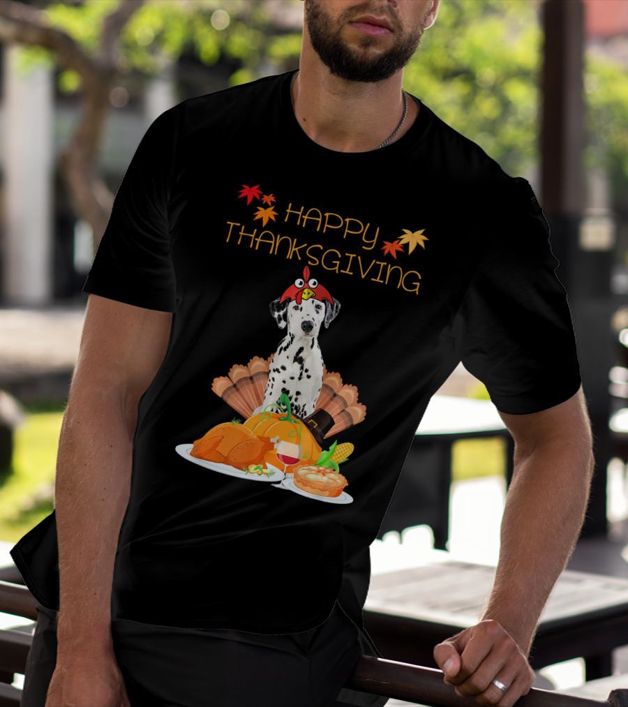 Happy Thanksgiving Dalmatian With Turkey Pumpkin Pie And Fall Leaves T-Shirt
