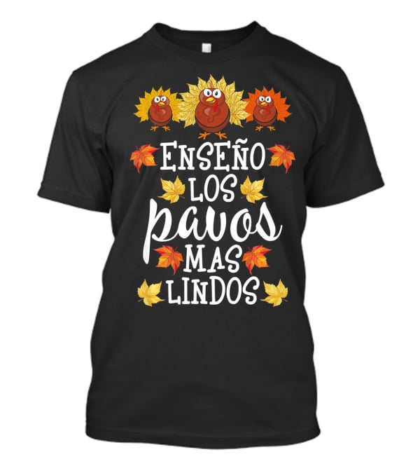 Enseño Los Pavos Más Lindos Spanish Teacher Thanksgiving T-Shirt