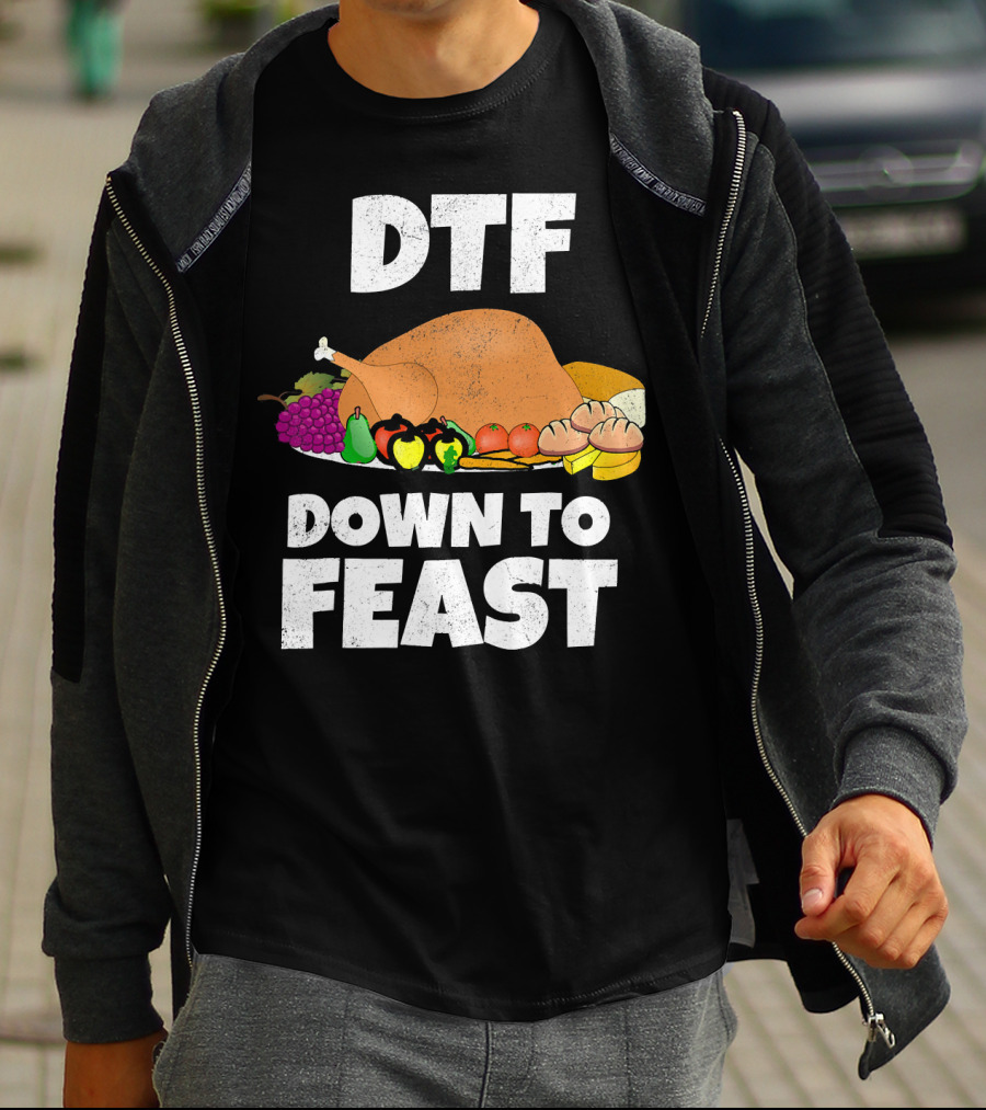 DTF Down To Feast Turkey Grapes Vegetables Bread T-Shirt