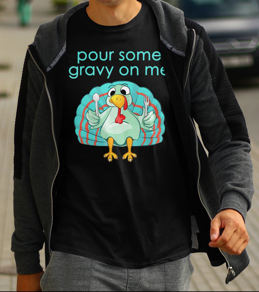 Thanksgiving Pour Some Gravy On Me Turkey With Utensils T-Shirt