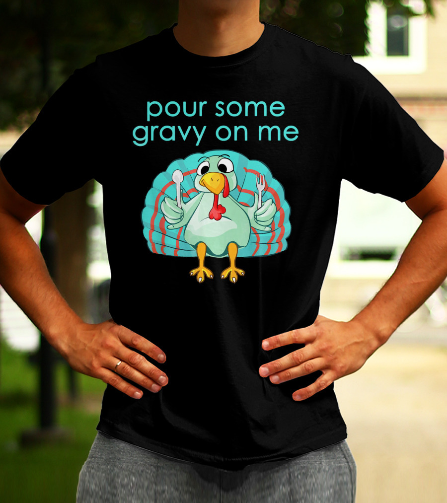 Thanksgiving Pour Some Gravy On Me Turkey With Utensils T-Shirt