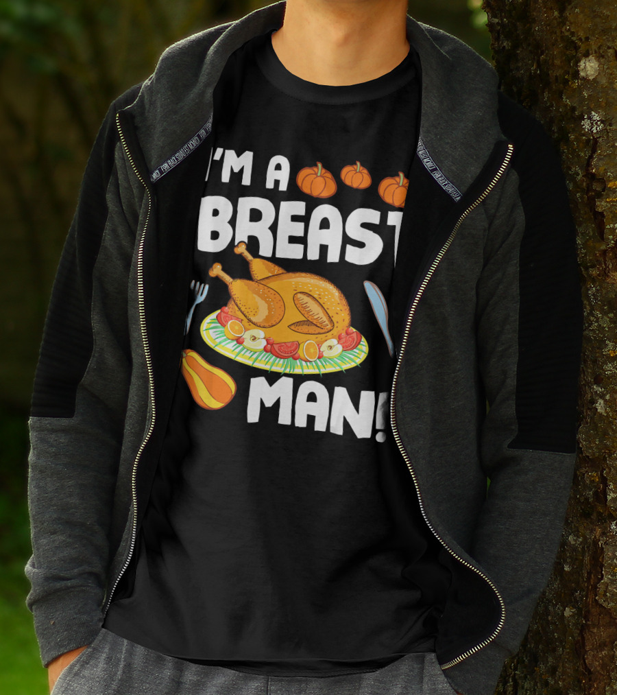 I'm A Breast Man Turkey Dish Eating Pumpkins Fall Decor T-Shirt