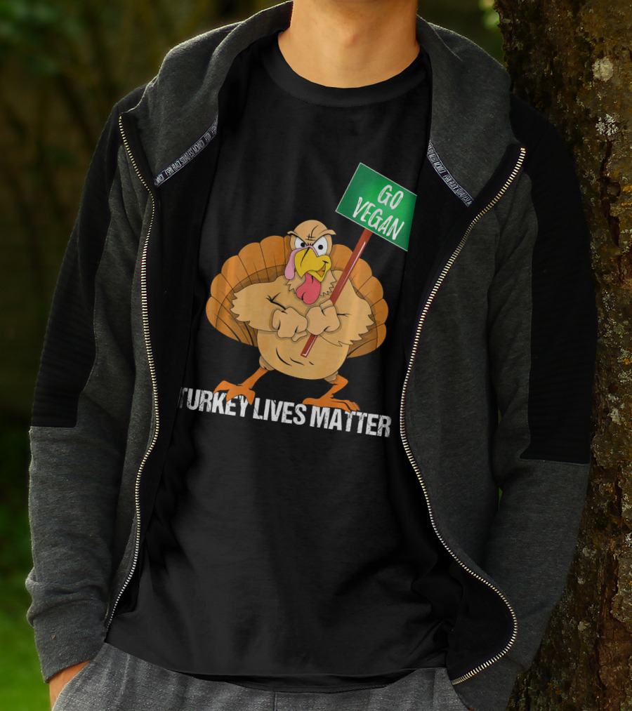 Go Vegan Turkey Lives Matter Thanksgiving T-Shirt