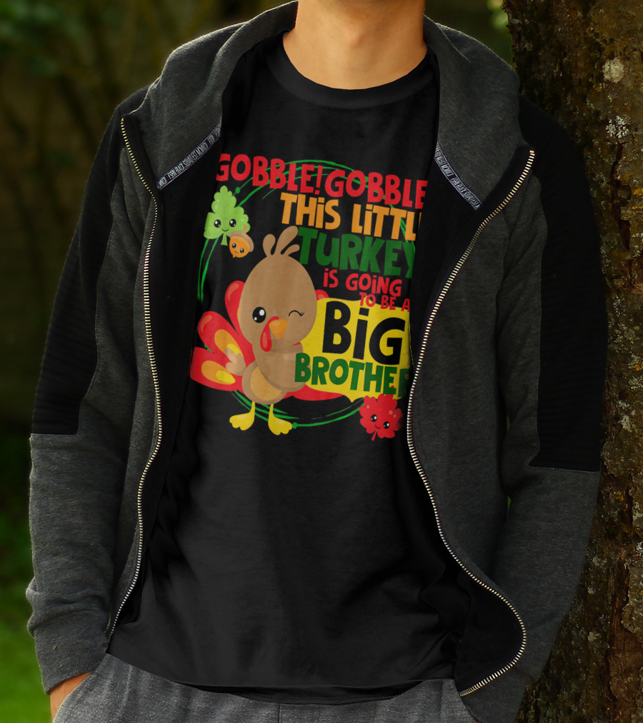 Gobble Gobble This Little Turkey Is Going To Be A Big Brother T-Shirt