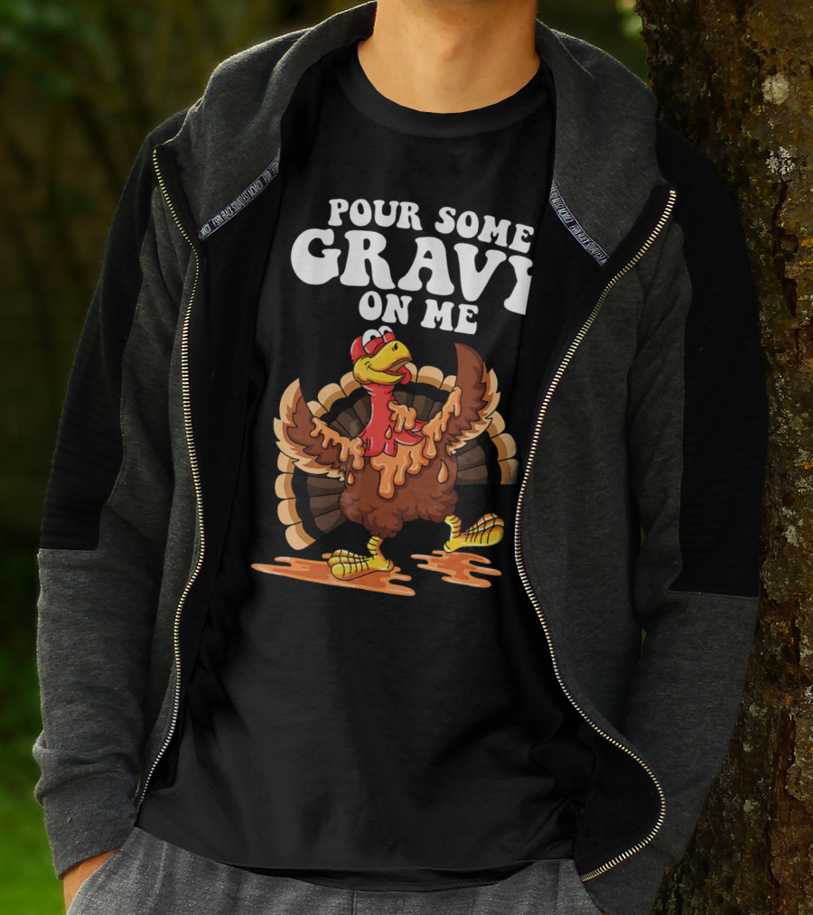 Funny Pour Some Gravy On Me Turkey T-Shirt