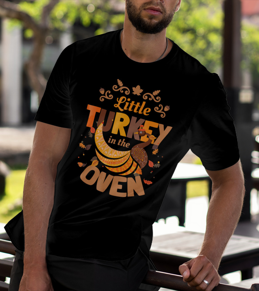 Little Turkey In The Oven Fall Thanksgiving Pregnant Announcement T-Shirt