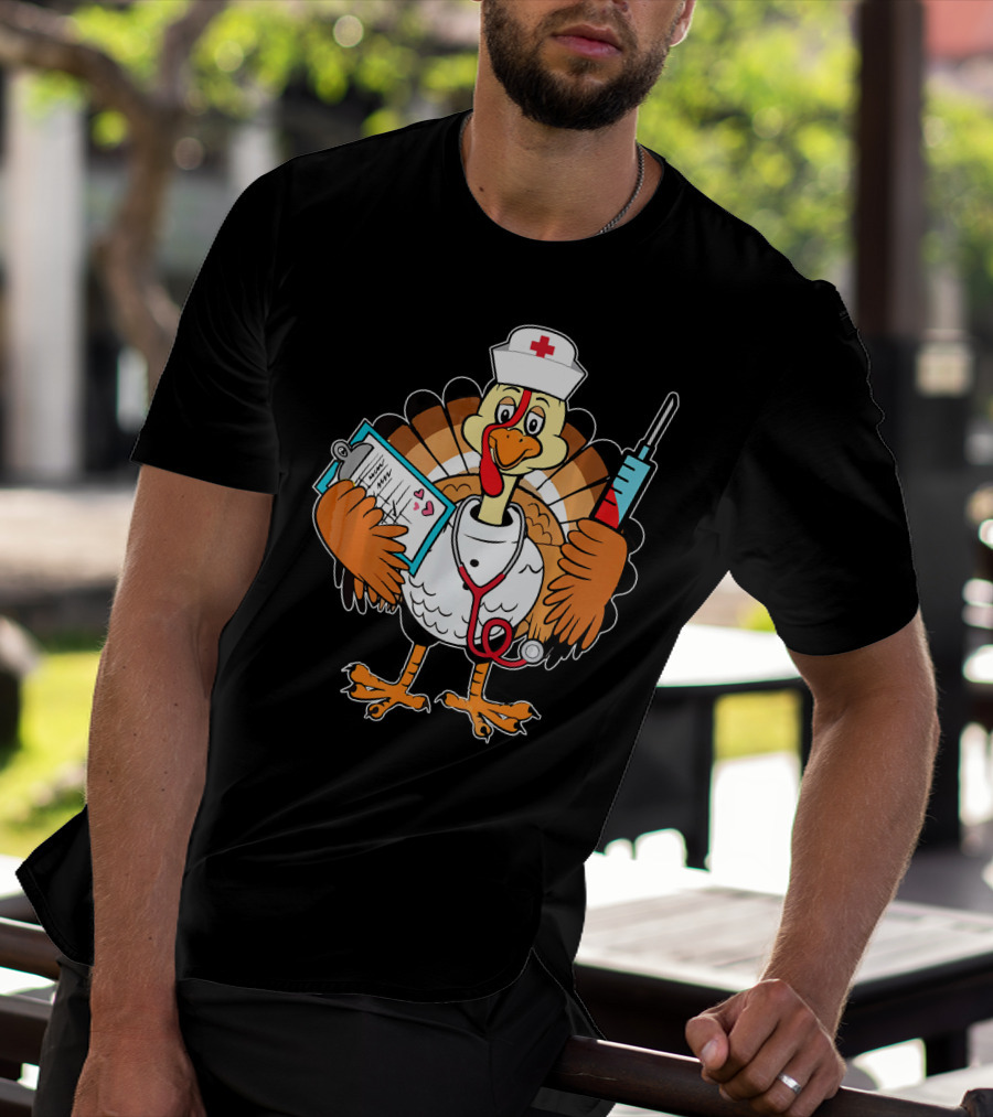 Thanksgiving Turkey Nurse Doctor With Syringe And Clipboard T-Shirt
