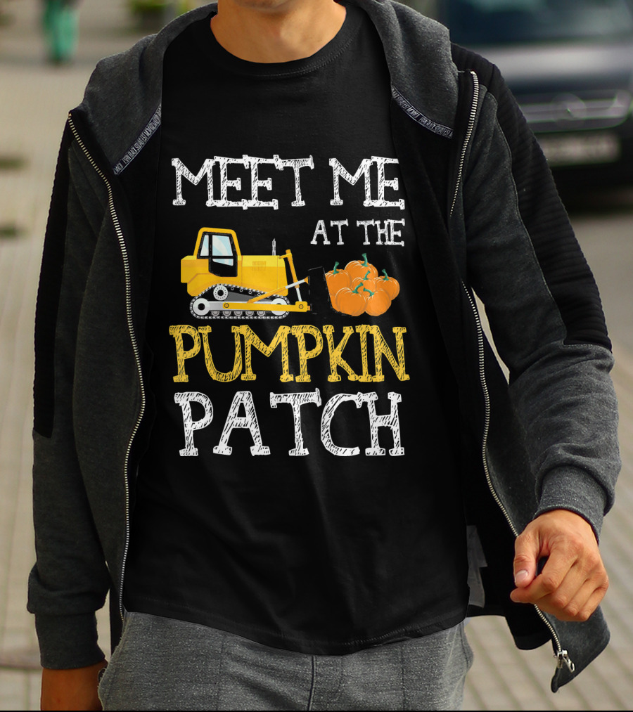 Meet Me At The Pumpkin Patch With Bulldozer And Pumpkins T-Shirt