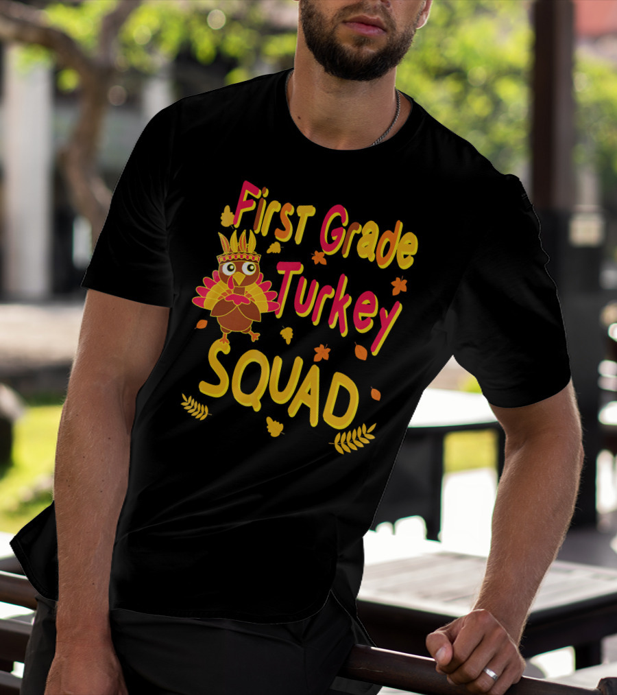 First Grade Turkey Squad Thanksgiving Autumn Leaves T-Shirt