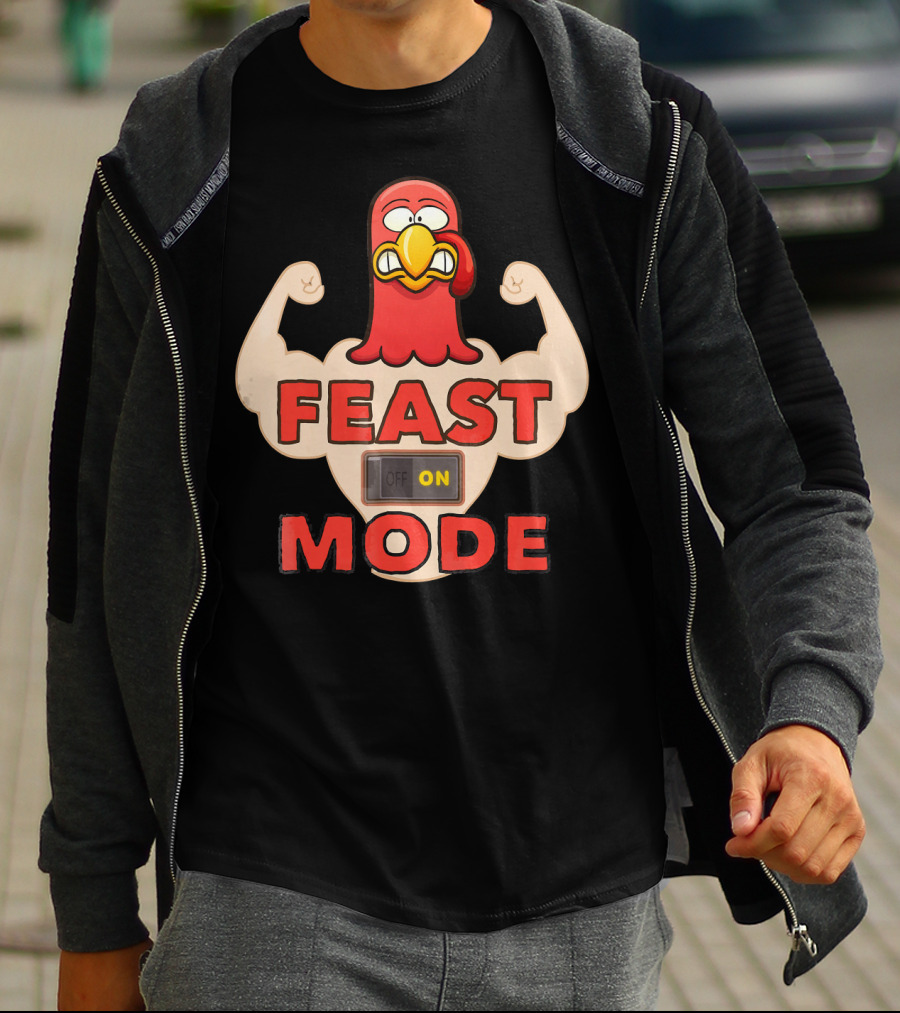 FEAST MODE Thanksgiving Day Eat On Turkey Fitness Humor T-Shirt