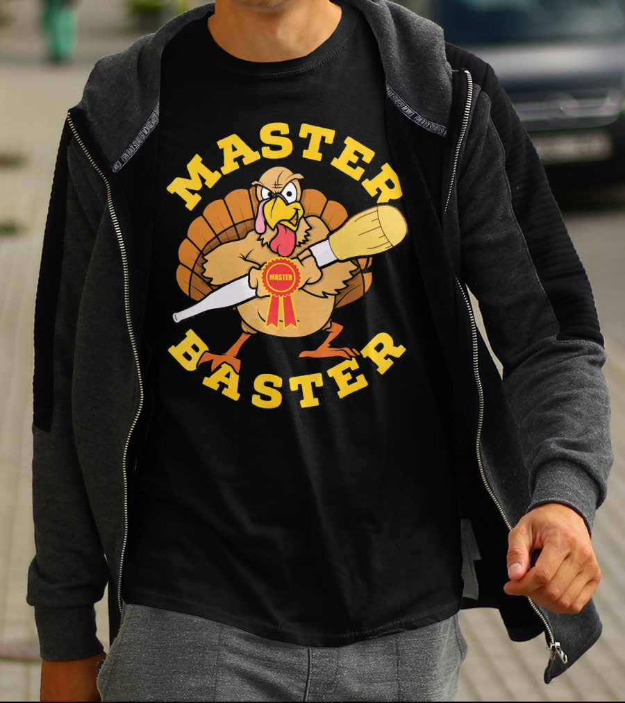 Master Baster Thanksgiving Funny Turkey Cooking Humor T-Shirt