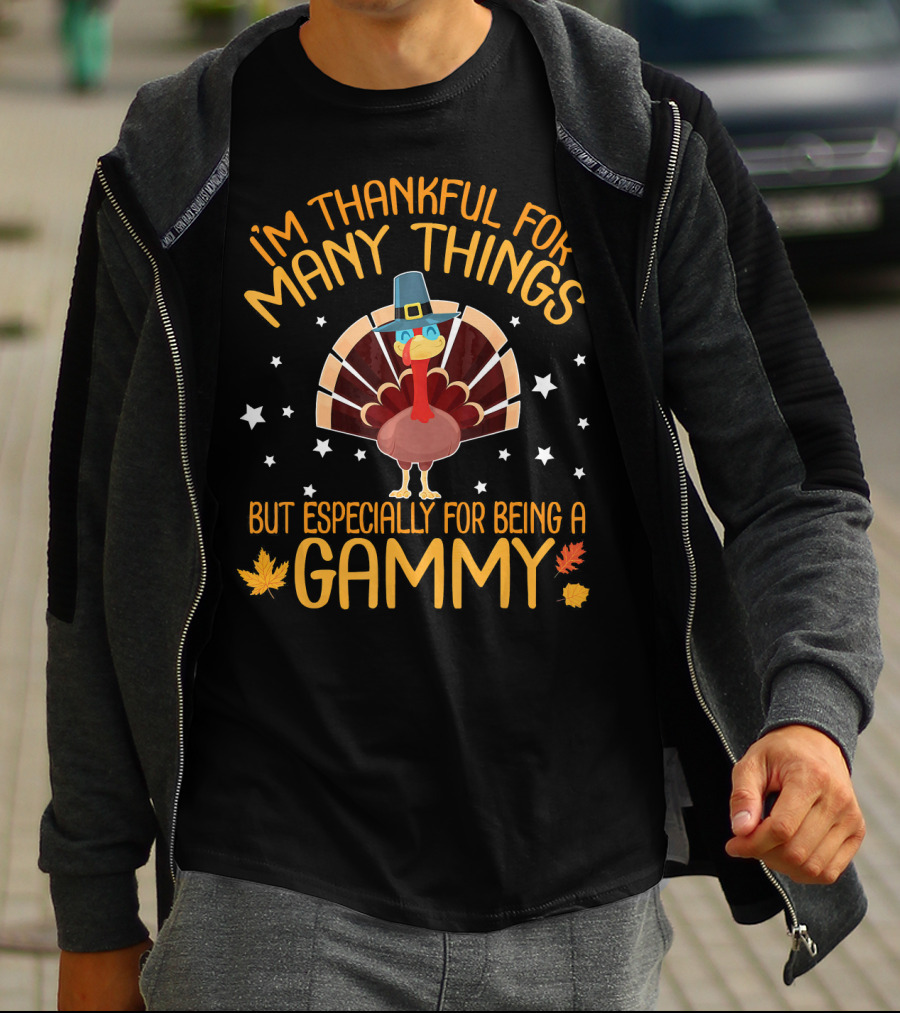 I'm Thankful For Many Things But Especially For Being A Gammy With Turkey And Leaves T-Shirt