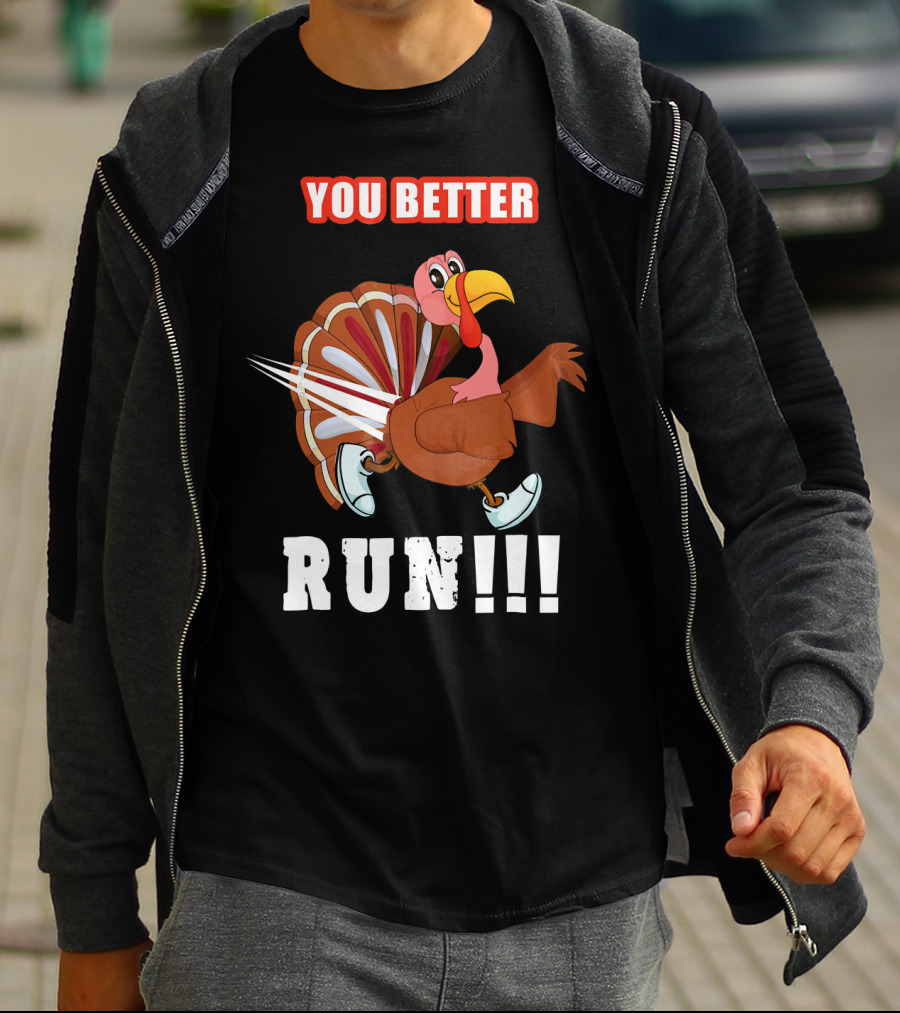 You Better Run Funny Turkey Cartoon Run T-Shirt