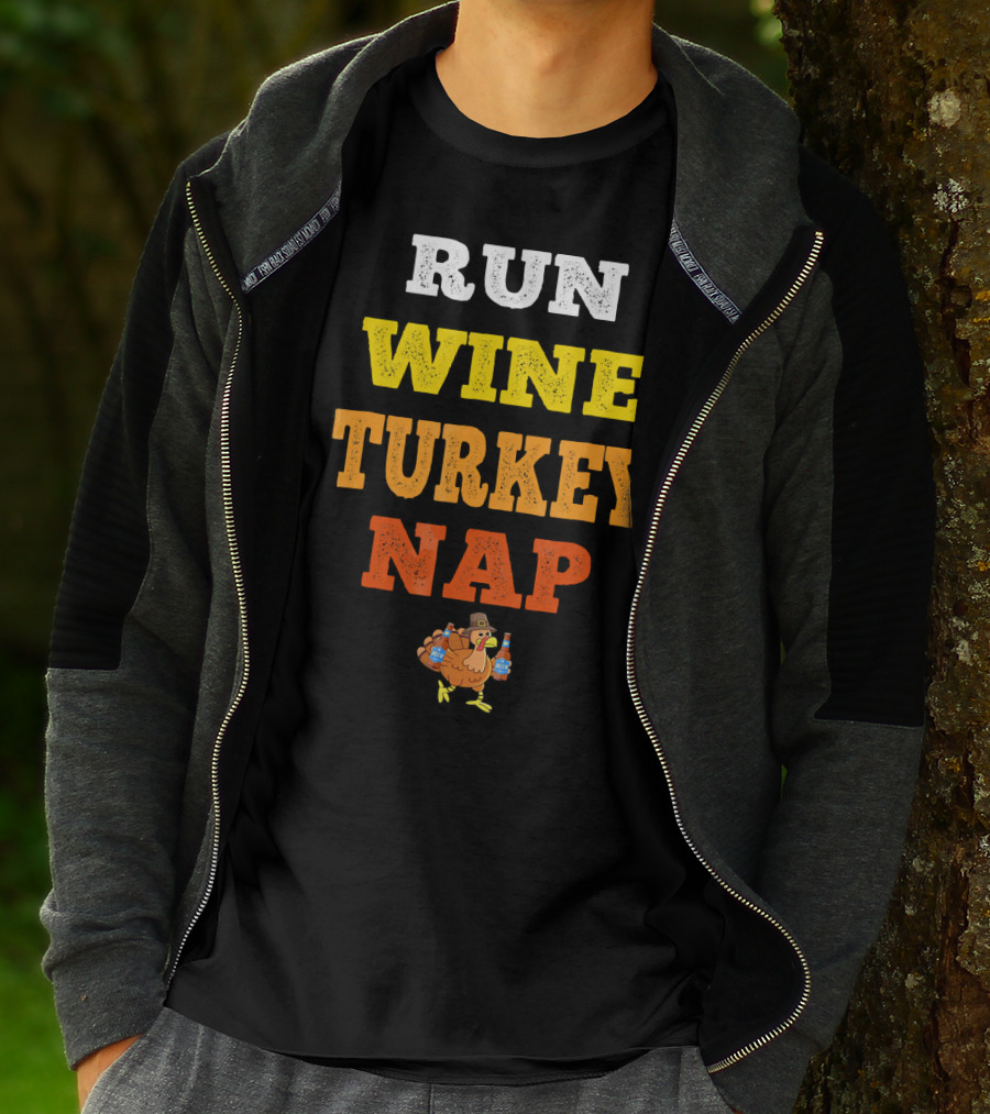 Thanksgiving Run Wine Turkey Nap Turkey Trot Thanks T-Shirt