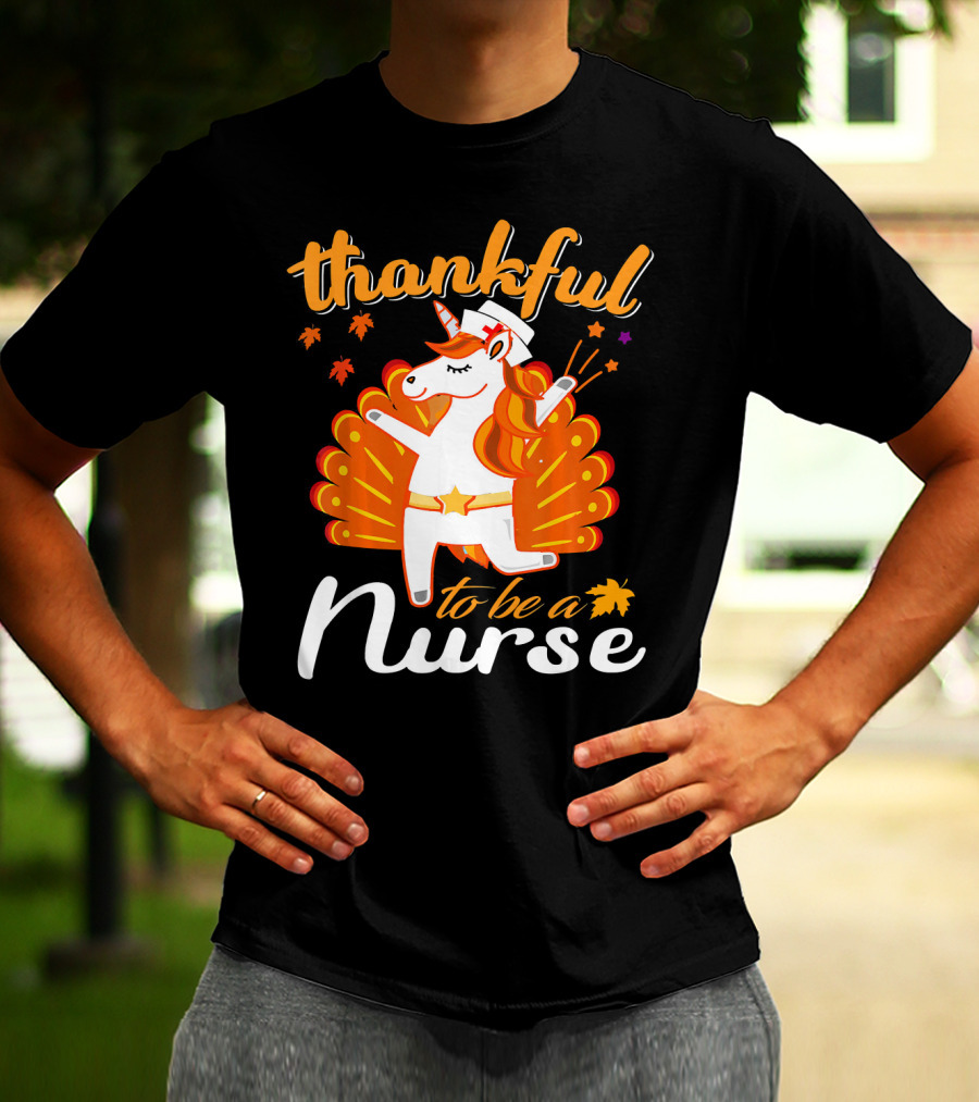 Thankful To Be A Nurse Thanksgiving Unicorn T-Shirt