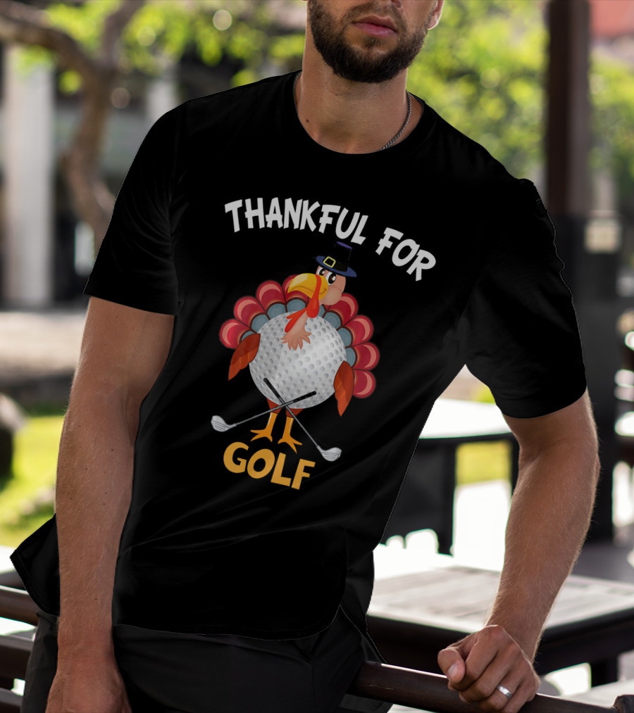 Thankful For Golf Turkey Thanksgiving T-Shirt
