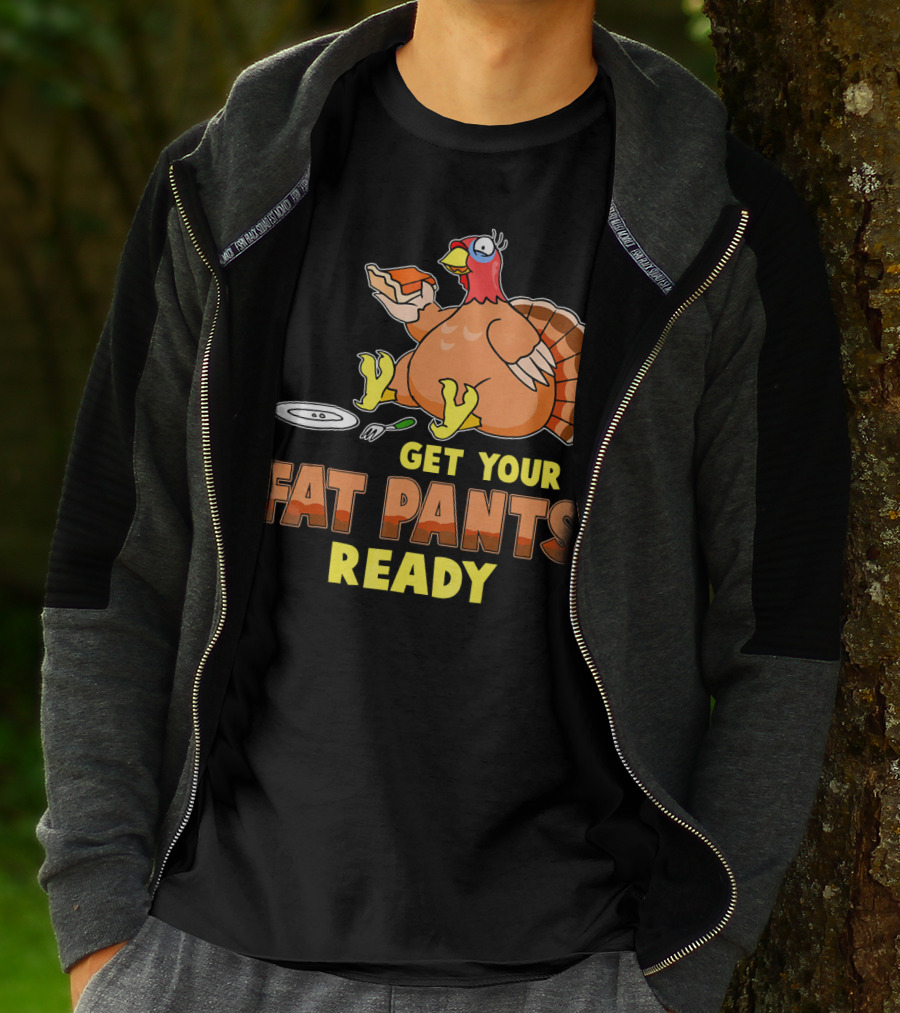 Get Your Fat Pants Ready Funny Turkey Eating Pie T-Shirt