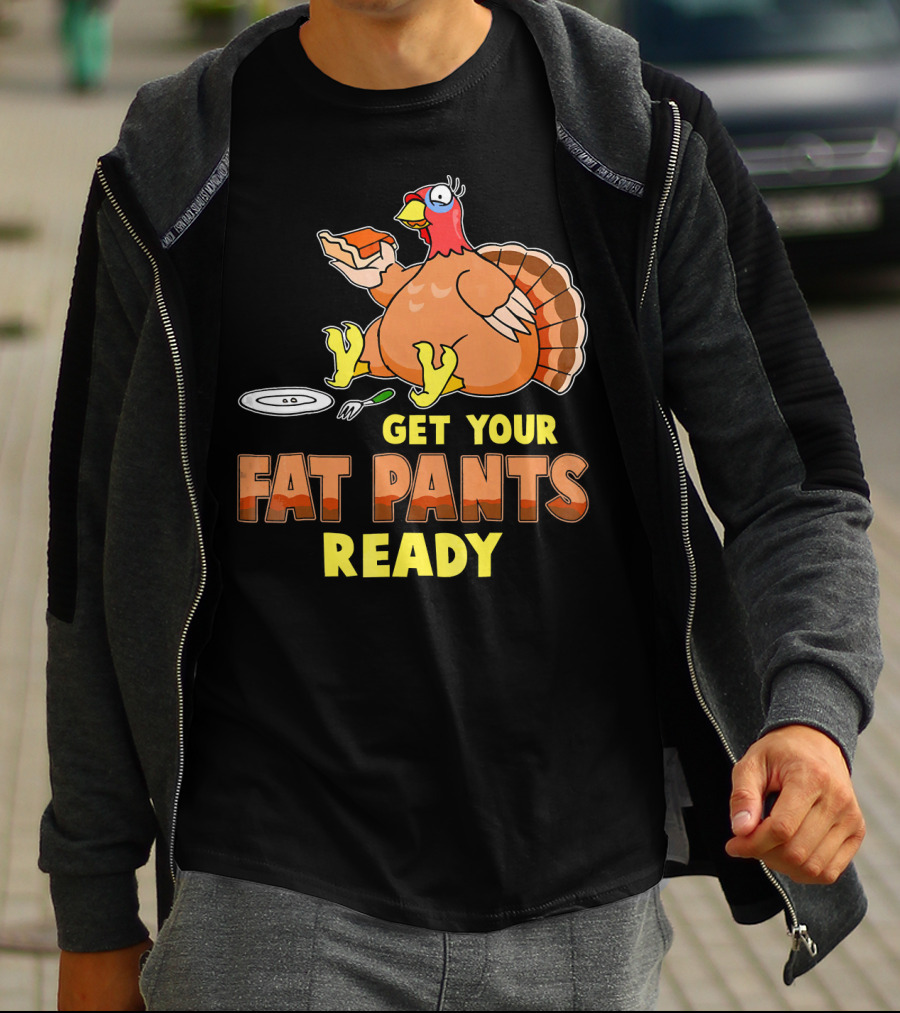 Get Your Fat Pants Ready Funny Turkey Eating Pie T-Shirt