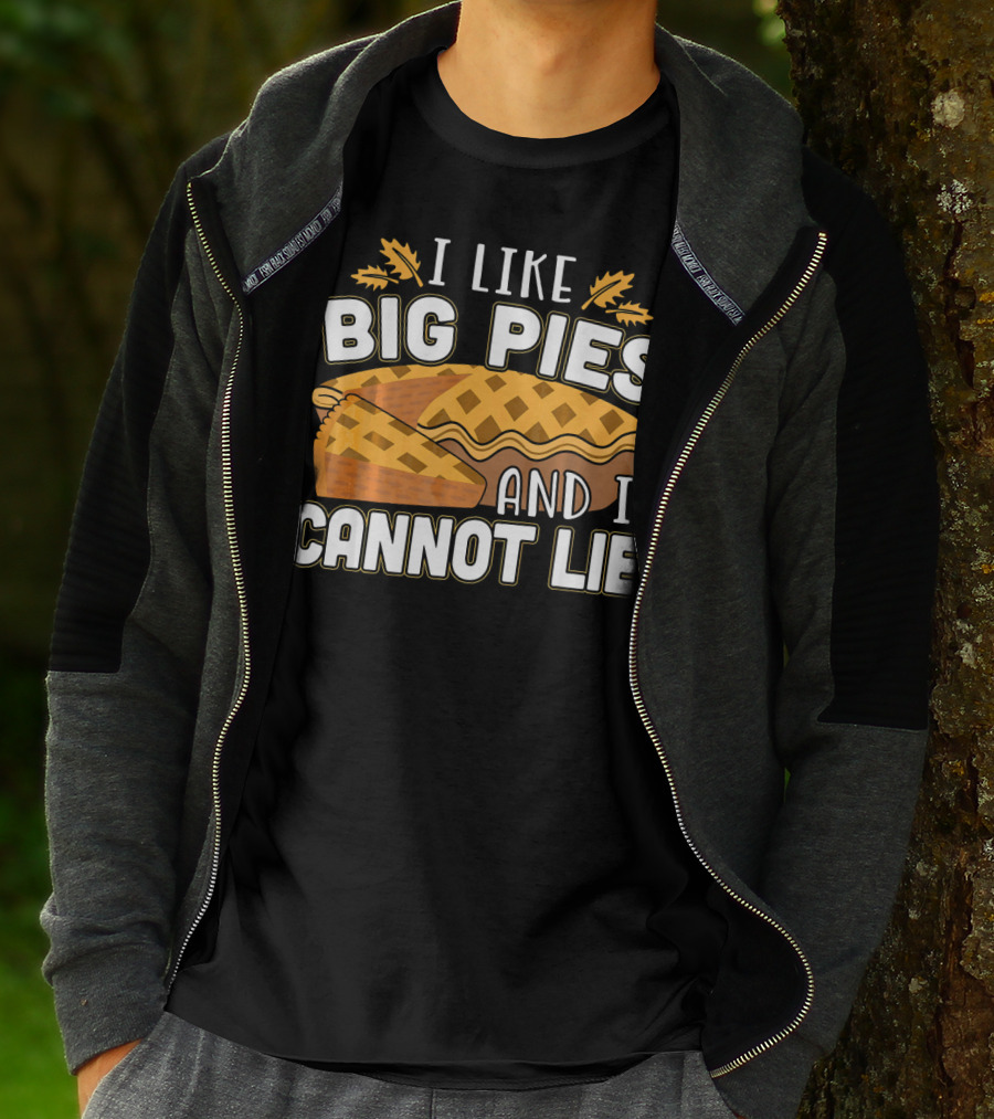 I Like Big Pies And I Cannot Lie Pie Slice Oak Leaves T-Shirt