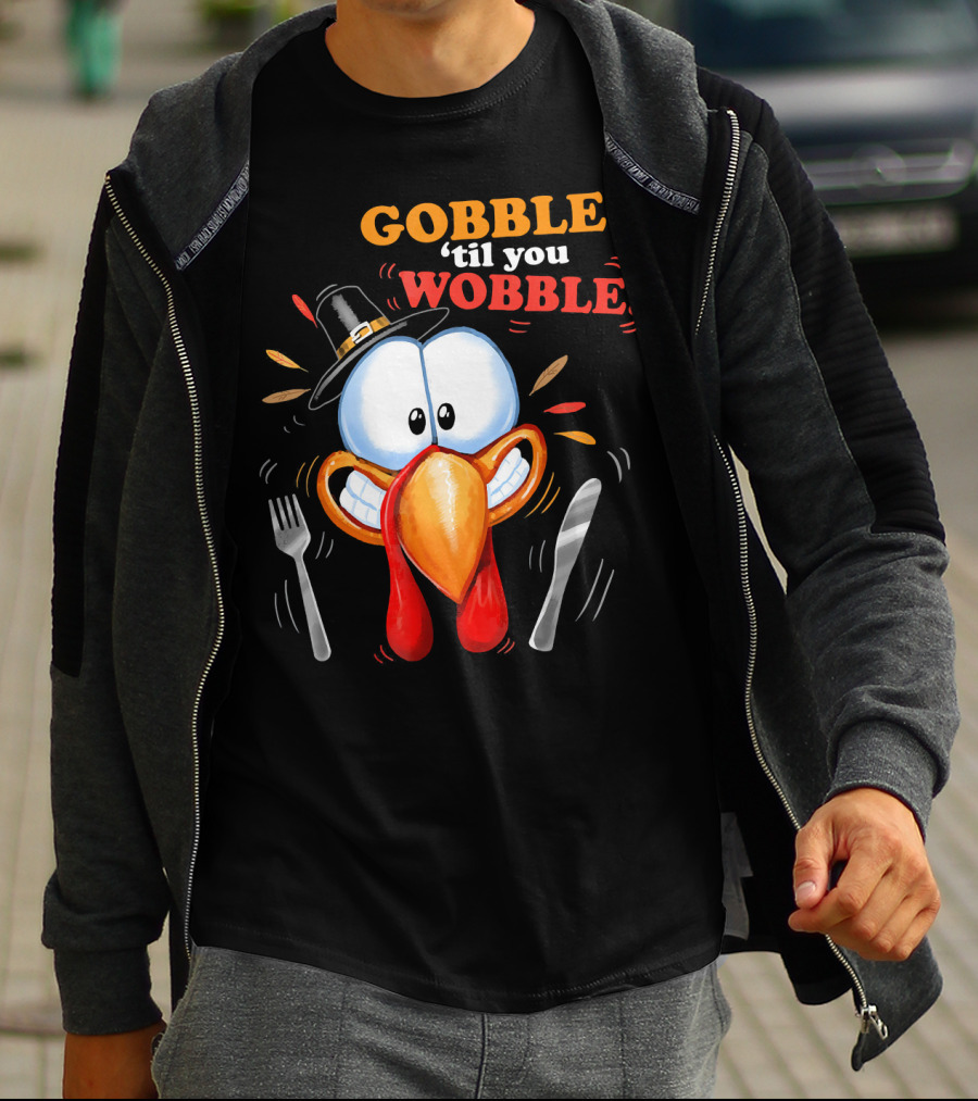 GOBBLE 'Til You WOBBLE Cartoon Turkey With Pilgrim Hat And Utensils T-Shirt