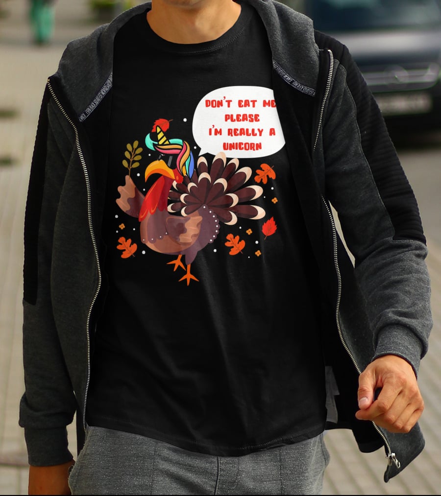 Don't Eat Me Please I'm Really A Unicorn Turkey T-Shirt