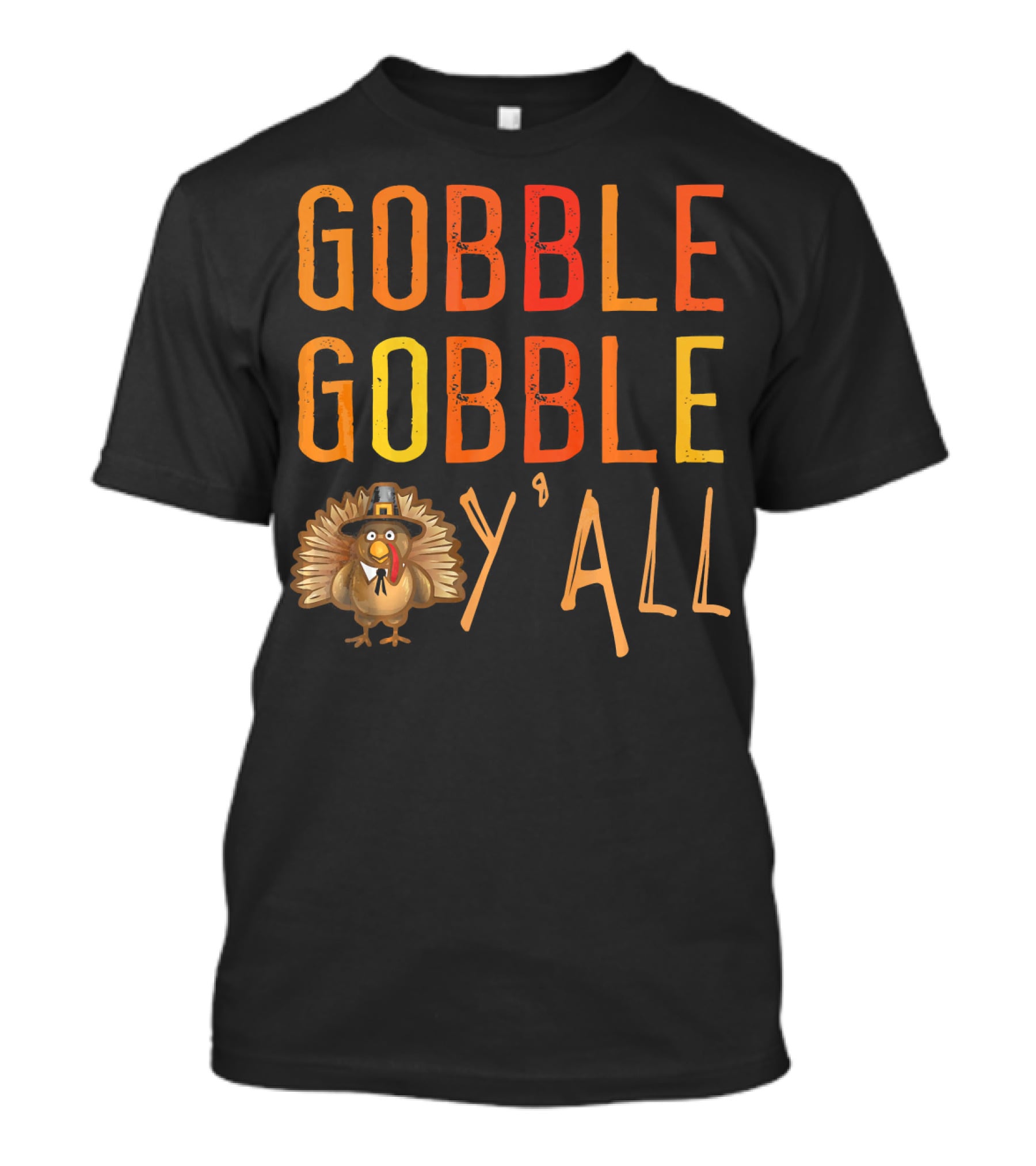 Gobble Gobble Y'all Funny Turkey Thanksgiving Pilgrim Hat T-Shirt