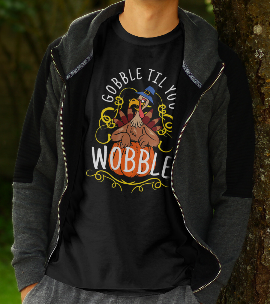 Gobble Til You Wobble Turkey With Pilgrim Hat And Pumpkin T-Shirt