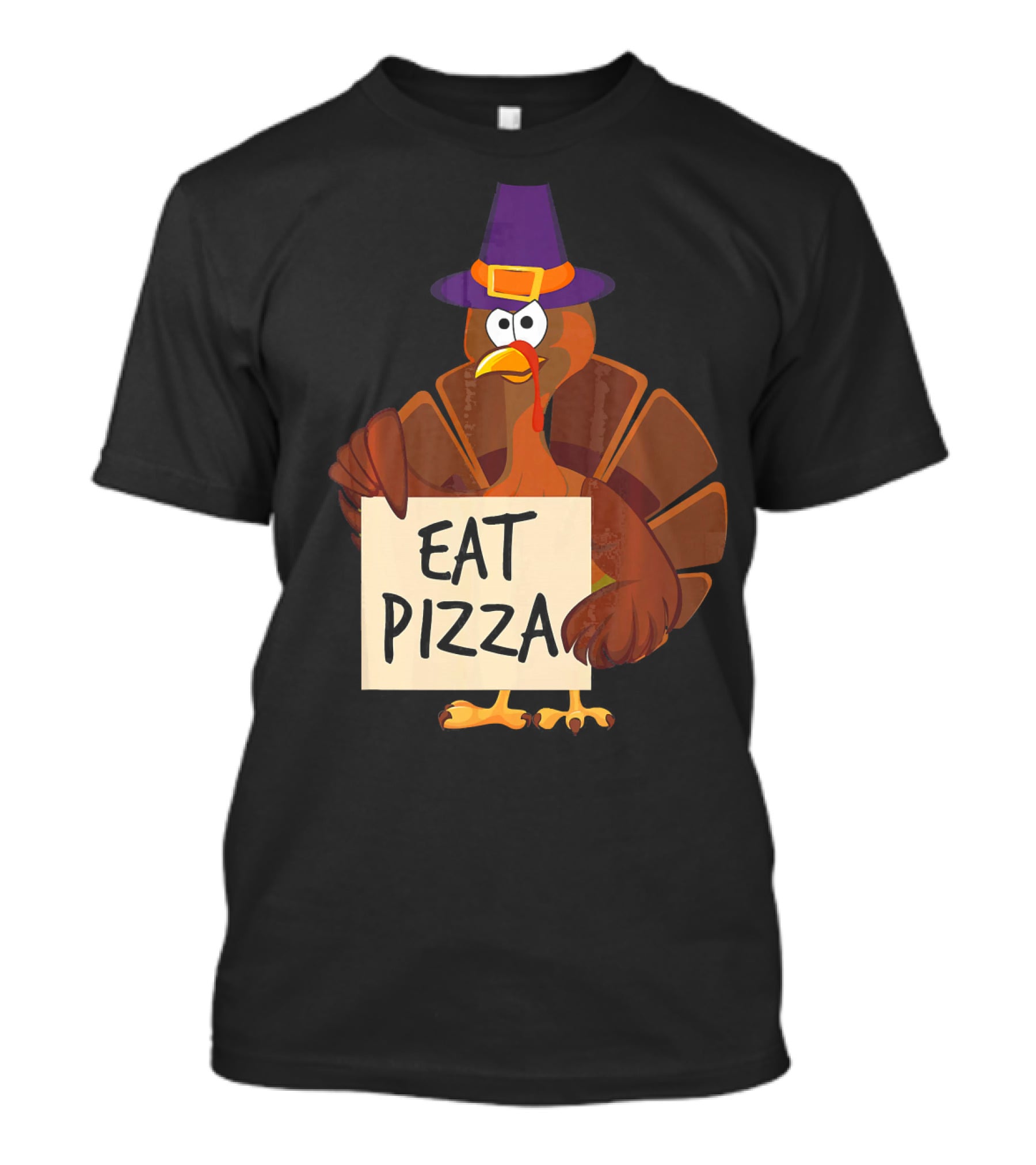 Eat Pizza Funny Turkey In Hat Happy T-Shirt