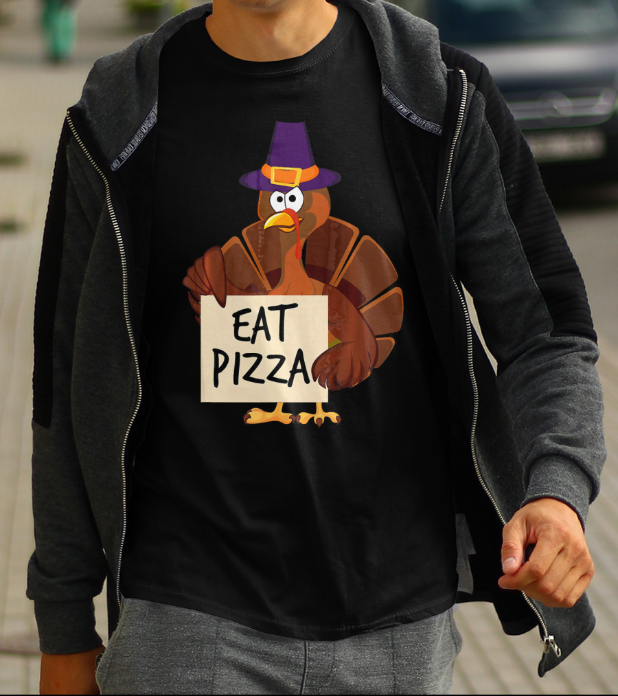 Eat Pizza Funny Turkey In Hat Happy T-Shirt
