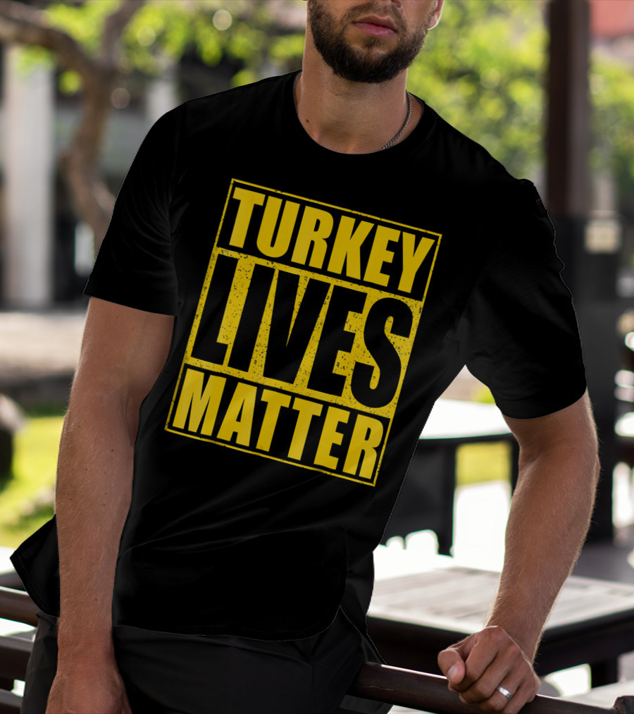 Turkey Lives Matter T-Shirt