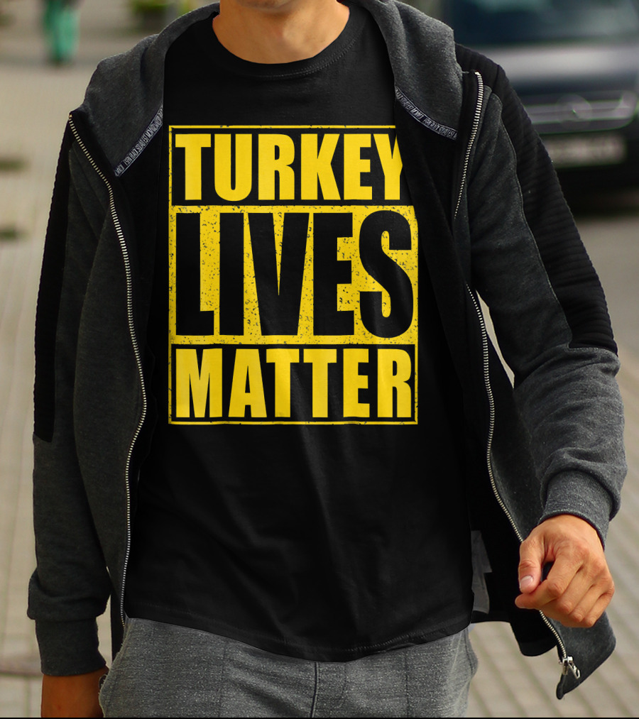 Turkey Lives Matter T-Shirt