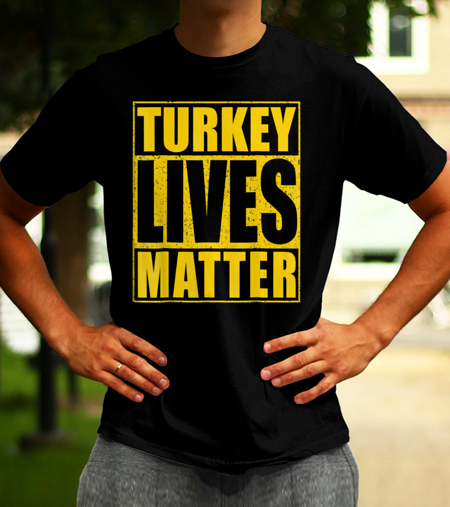 Turkey Lives Matter T-Shirt