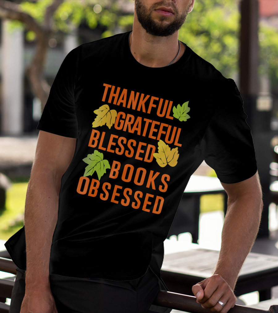 Thankful Grateful Blessed Books Obsessed T-Shirt