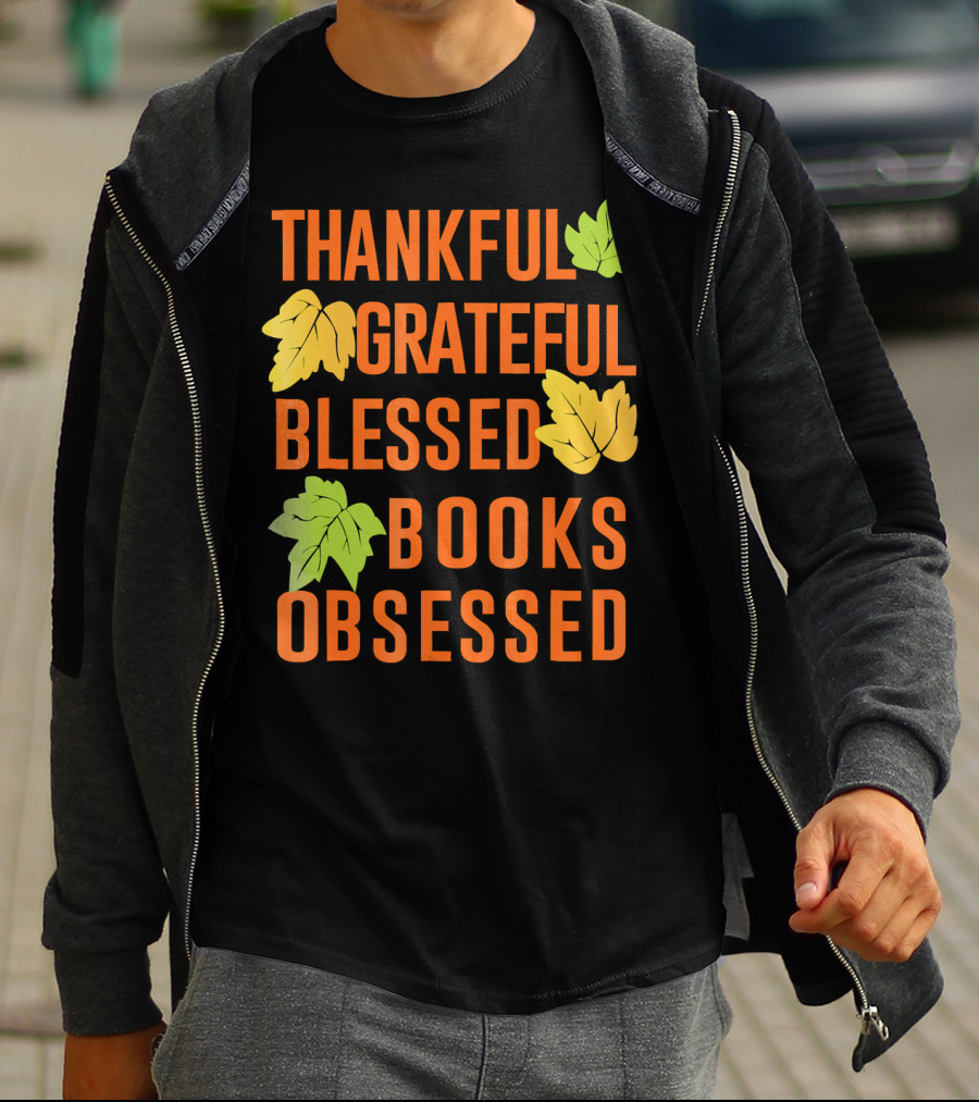 Thankful Grateful Blessed Books Obsessed T-Shirt