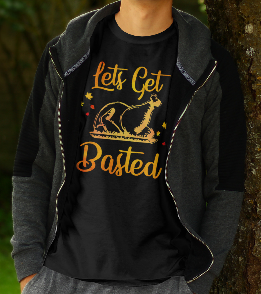 Lets Get Basted Thanksgiving Turkey Leaves T-Shirt